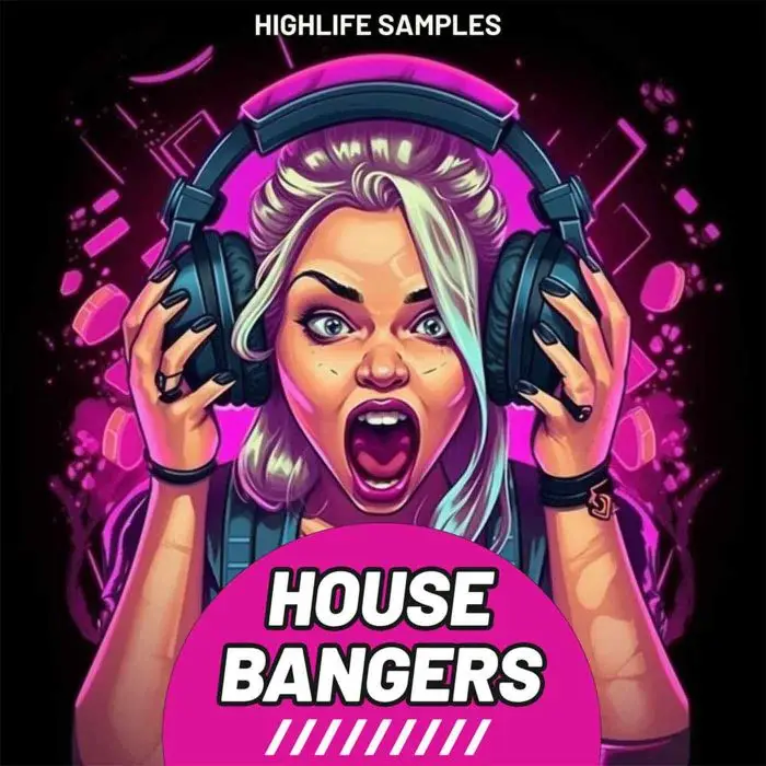 HighLife Samples House BangersSample Packs