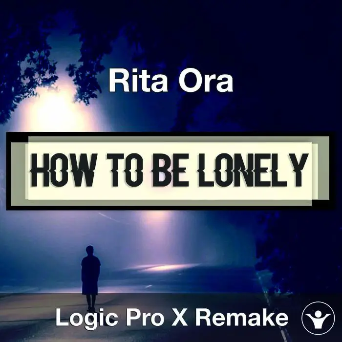 How to be lonely (Rita Ora) - Logic X Remake TemplateLogic Pro Templates