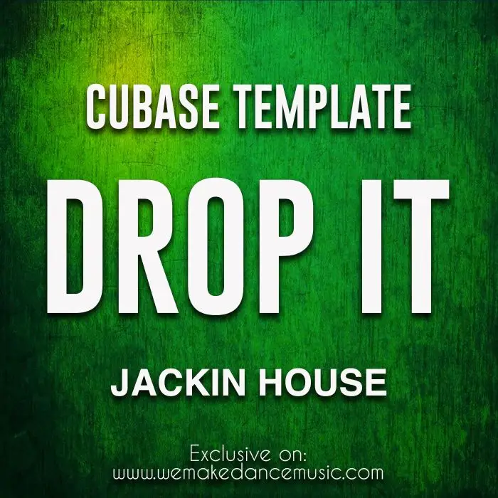 Drop It - Jackin House Cubase TemplateCubase Templates