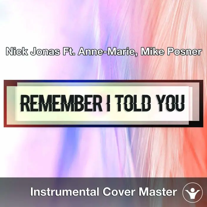 0Nick Jonas Ft. Anne-Marie, Mike Posner - Remember I Told You (Instrumental CoverInstrumental Covers