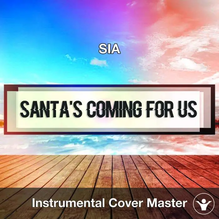 Sia - Santa's Coming For Us (Instrumental Cover)Instrumental Covers
