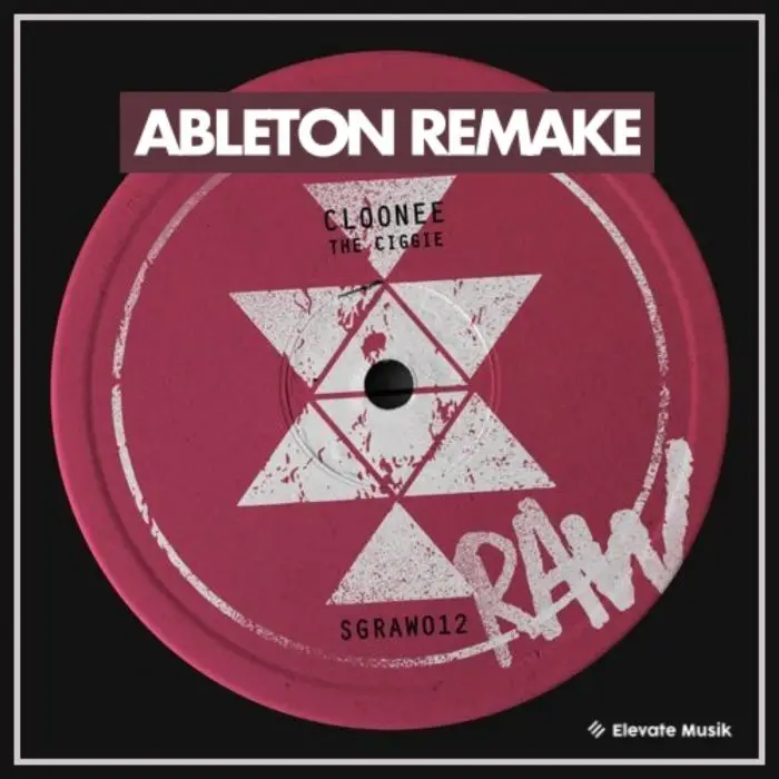 Cloonee - The Ciggie - Ableton Live RemakeAbleton Templates
