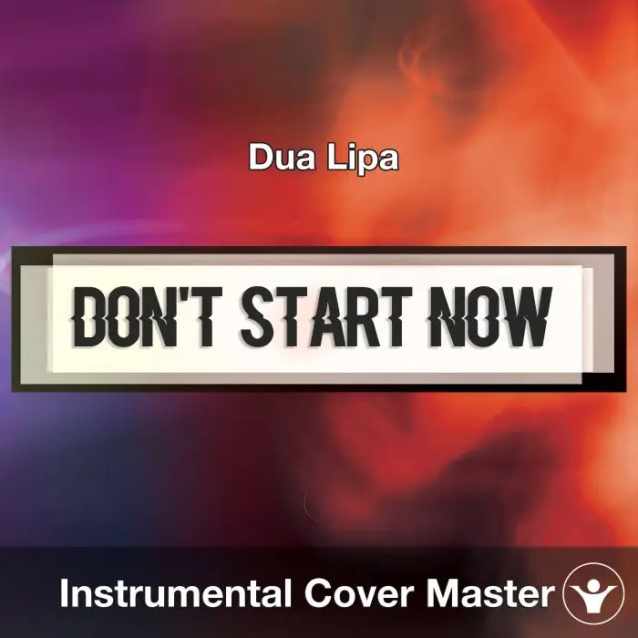 Dua Lipa - Don't Start Now (Instrumental Cover)Instrumental Covers