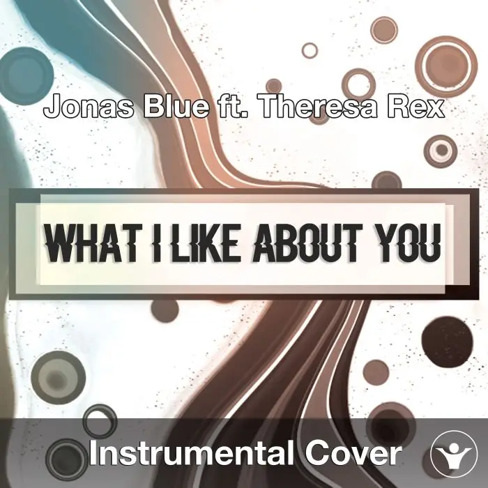 JONAS BLUE Ft. THERESA REX - What I Like About You (Instrumental CoverInstrumental Covers