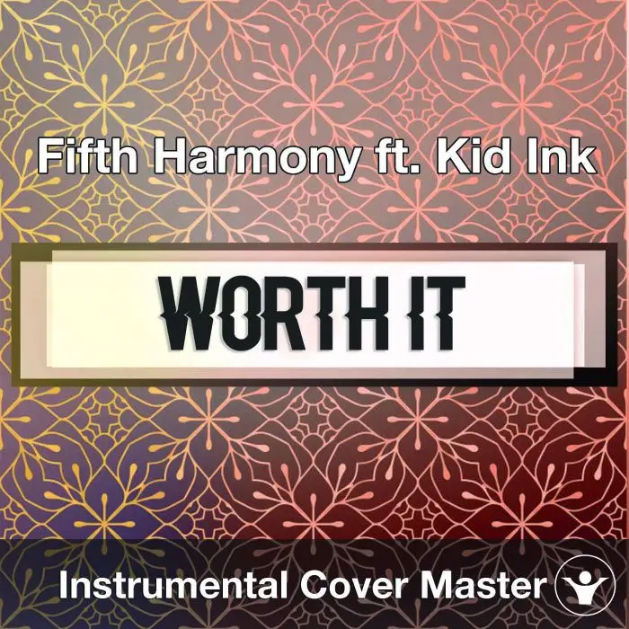 Fifth Harmony ft. Kid Ink - Worth It (Instrumental Cover)Instrumental Covers