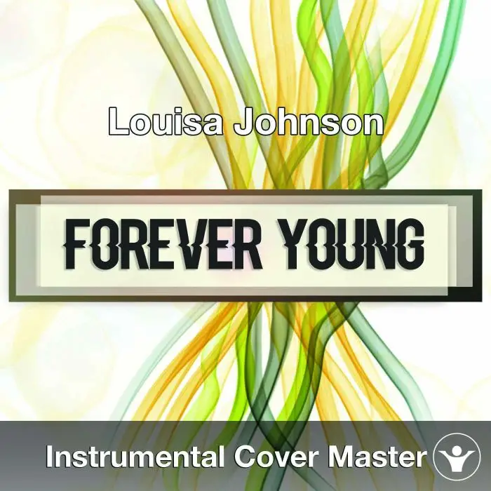 Louisa Johnson - Forever Young (Instrumental Cover)Instrumental Covers