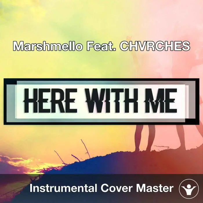 Marshmello Feat. CHVRCHES - Here With Me (Instrumental Cover)Instrumental Covers