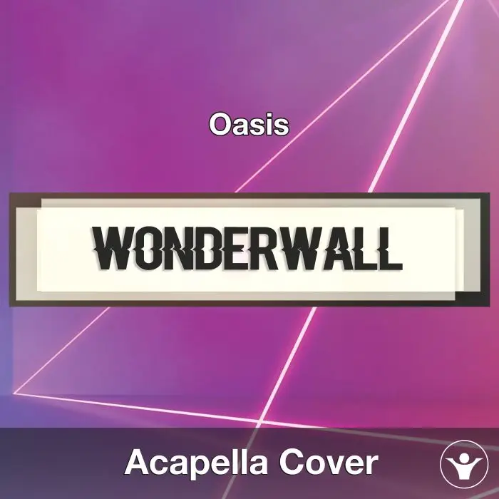 Wonderwall (Oasis) - Acapella CoverAcapella Covers