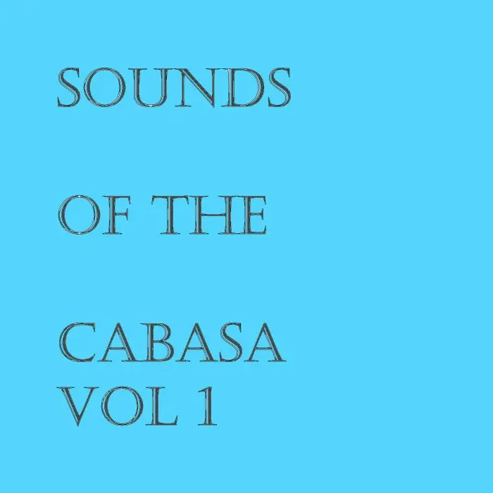 Sounds of the Cabasa vol 1Sample Packs