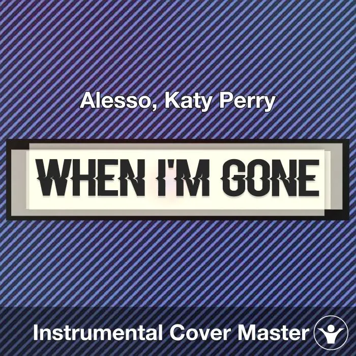 When I'm Gone - Alesso, Katy Perry - Instrumental CoverInstrumental Covers