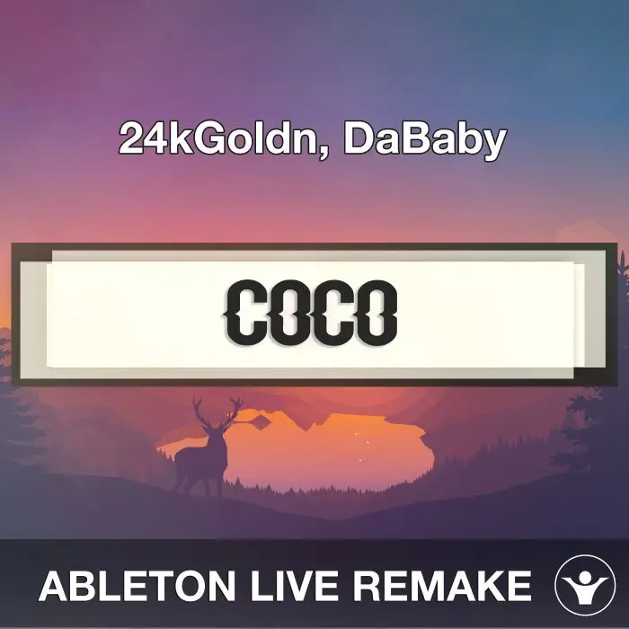 Coco (24kGoldn, DaBaby) Ableton 10 Remake TemplateAbleton Templates
