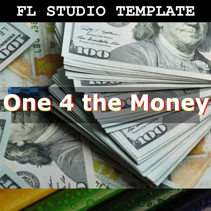 One 4 the Money FL Studio TemplateFL Studio Templates (Stock Plugins)