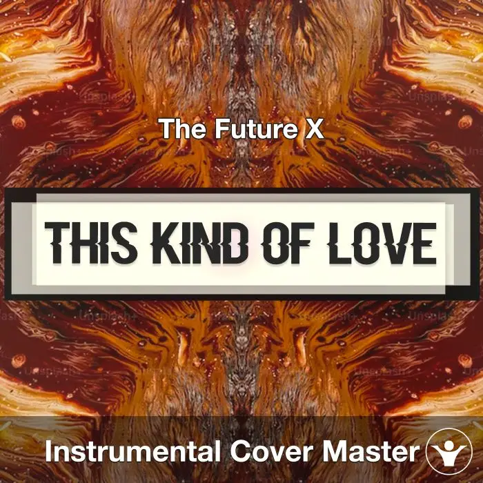 This Kind Of Love - The Future X - Instrumental CoverInstrumental Covers