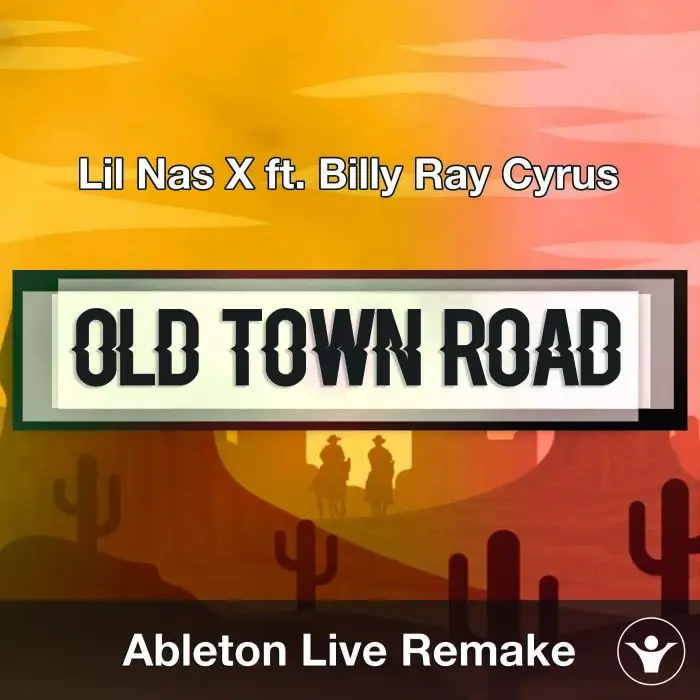 Old Town Road (Lil Nas X ft. Billy Ray Cyrus) Ableton Remake TemplateAbleton Templates