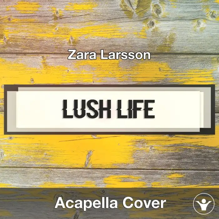 Lush Life (Zara Larsson) - Acapella CoverAcapella Covers