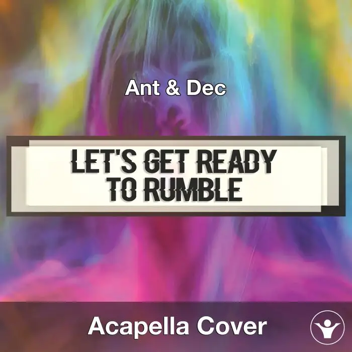 Let's Get Ready To Rumble (Ant & Dec) - Acapella CoverAcapella Covers