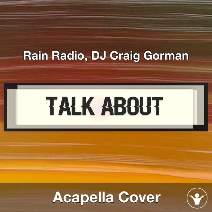 Talk About - Rain Radio & DJ Craig Gorman - Acapella CoverAcapella Covers