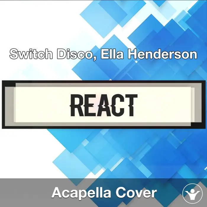 REACT - Switch Disco, Ella Henderson - Acapella CoverAcapella Covers