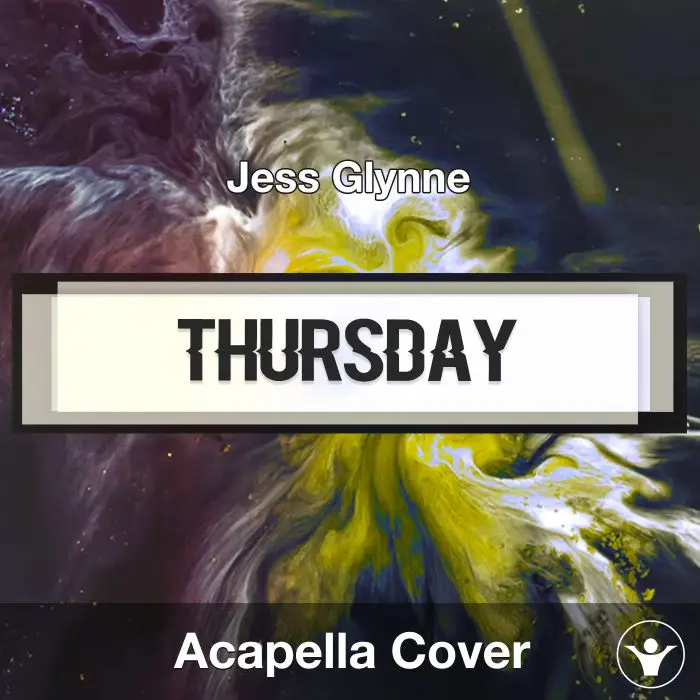 Thursday (Jess Glynne) - Acapella CoverAcapella Covers