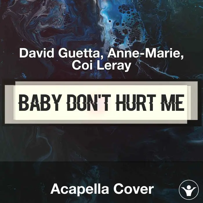 Baby Don't Hurt Me - David Guetta, Anne-Marie, Coi Leray - AcapellaAcapella Covers