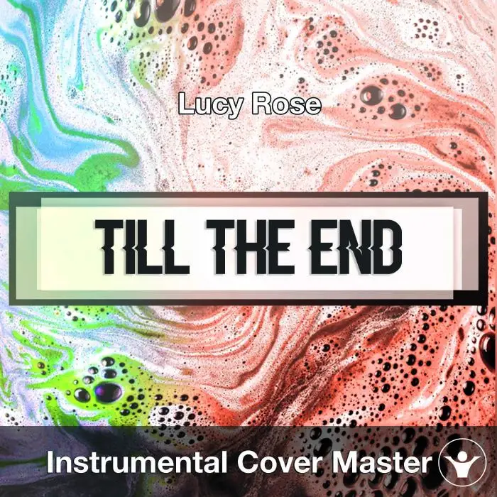 Lucy Rose - Till The End (Instrumental Cover)Instrumental Covers