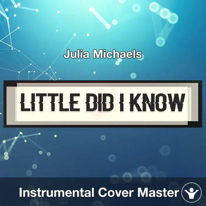 Little Did I Know - Julia Michaels - Instrumental CoverInstrumental Covers