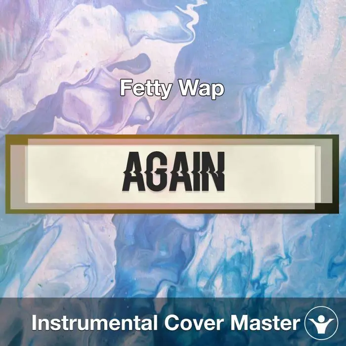 Fetty Wap - Again (Instrumental Cover)Instrumental Covers