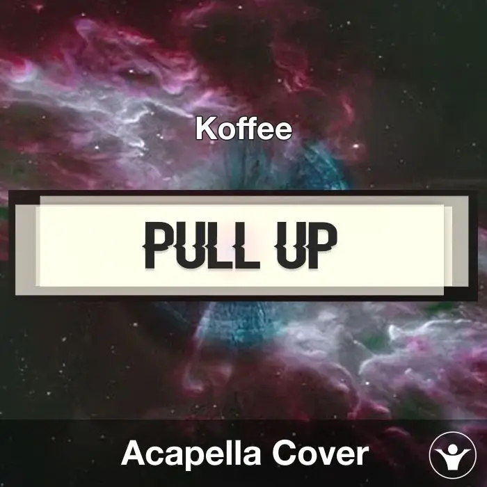 Pull Up - Koffee - Acapella CoverAcapella Covers