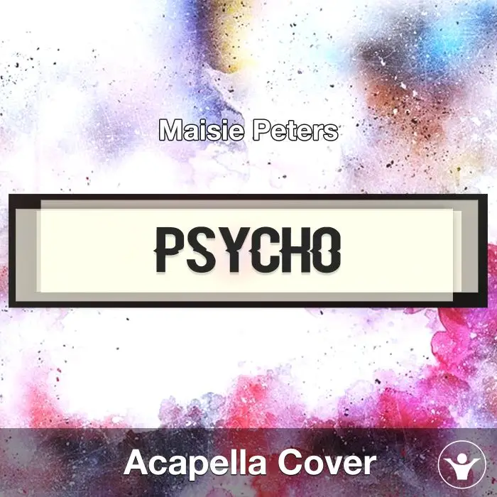 Psycho - Maisie Peters - Acapella CoverAcapella Covers