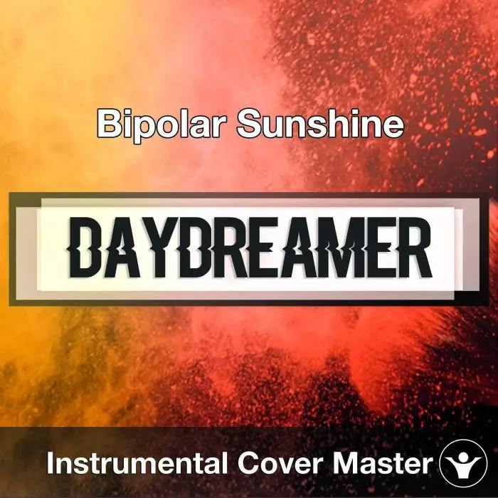 Bipolar Sunshine - Daydreamer (Instrumental Cover)Instrumental Covers