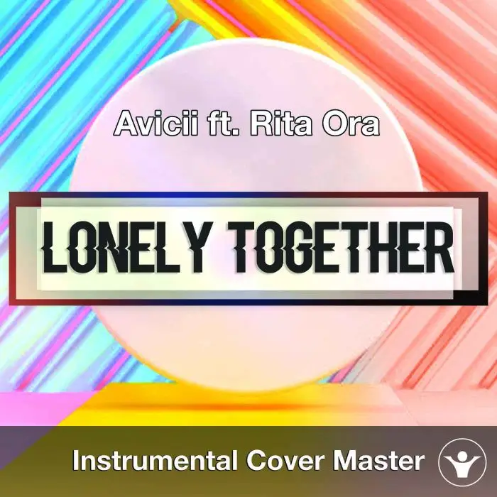 Avicii ft. Rita Ora - Lonely Together (Instrumental Cover)Instrumental Covers