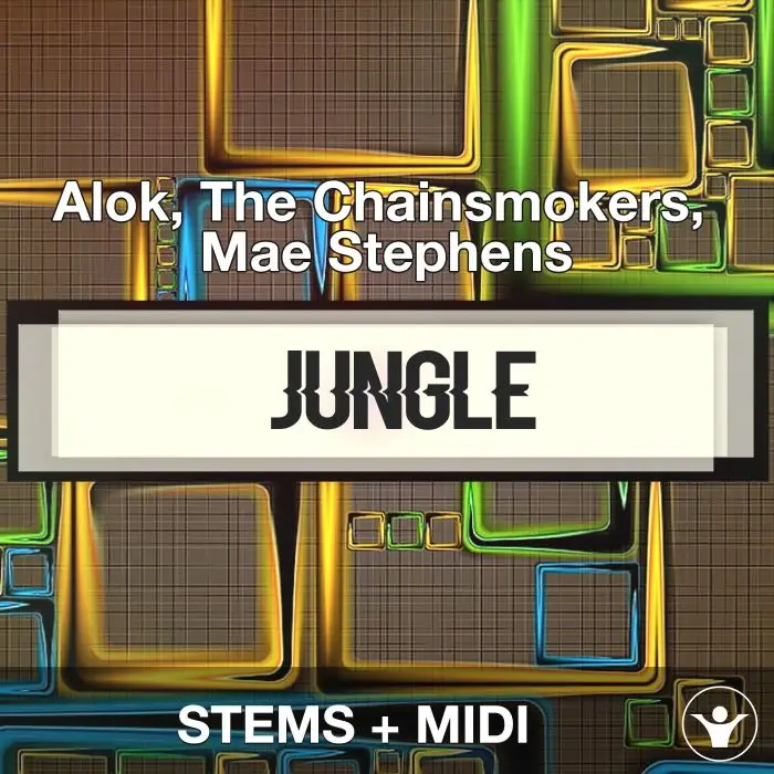 Jungle - Alok, The Chainsmokers, Mae Stephens - STEMS+MIDIAudio STEMS, MIDI FIles