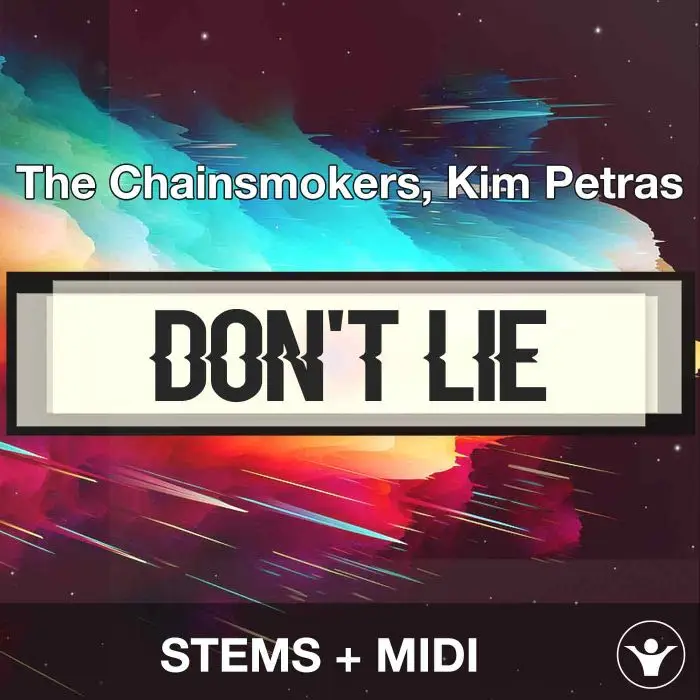 Don't Lie - The Chainsmokers, Kim Petras - STEMS+MIDIAudio STEMS, MIDI FIles