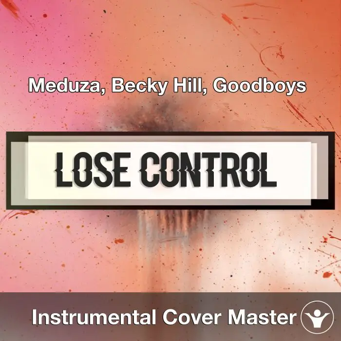 Meduza, Becky Hill, Goodboys - Lose Control (Instrumental Cover)Instrumental Covers
