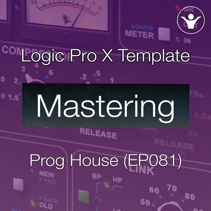 Mastering Progressive House - Logic Pro X Template (EDM Sessions EP081)Logic Pro Templates