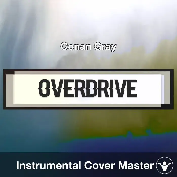 Overdrive (Conan Gray) - Instrumental CoverInstrumental Covers