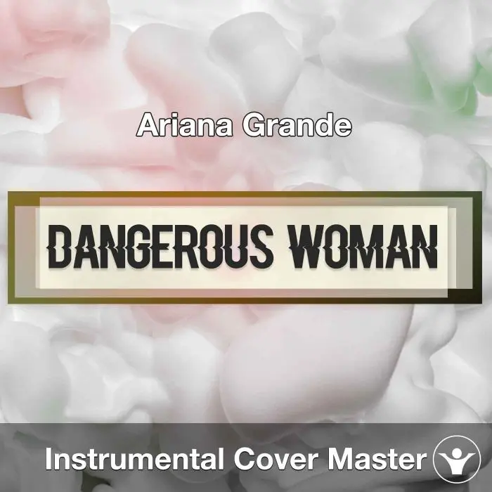 Ariana Grande - Dangerous Woman (Instrumental Cover)Instrumental Covers