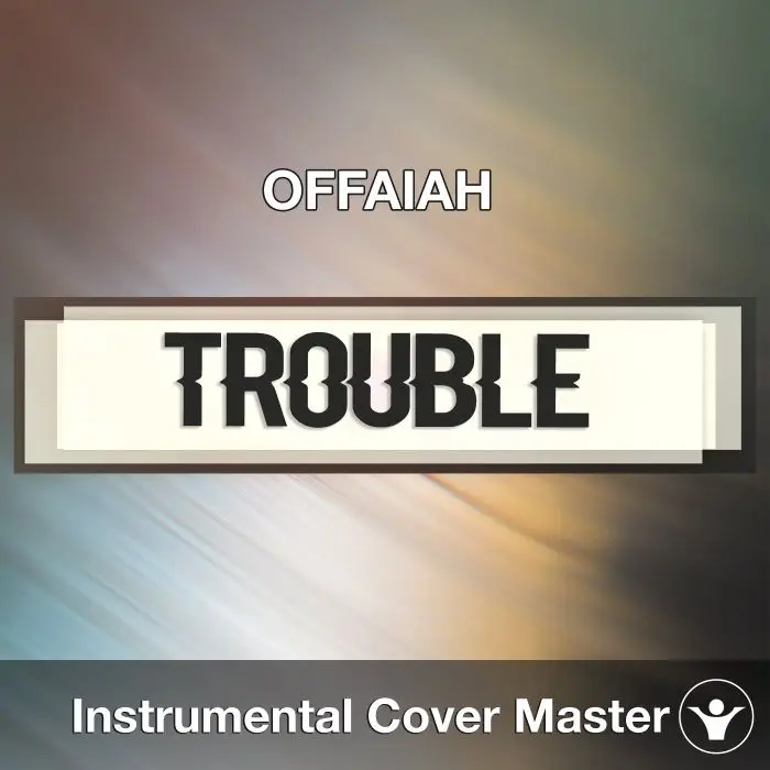 OFFAIAH - Trouble (Instrumental Cover)Instrumental Covers