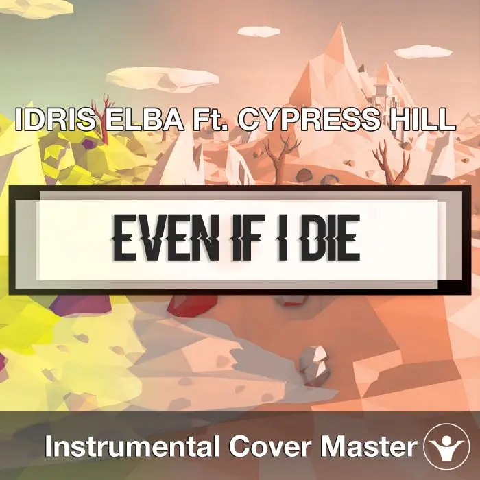 IDRIS ELBA Ft. CYPRESS HILL - Even If I Die (Instrumental Cover)Instrumental Covers