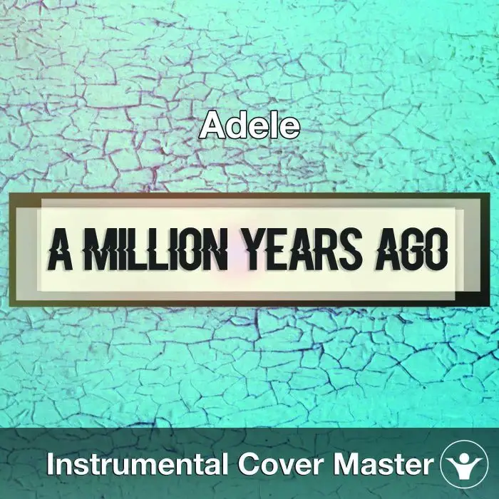 Adele - A Million Years Ago (Instrumental Cover)Instrumental Covers