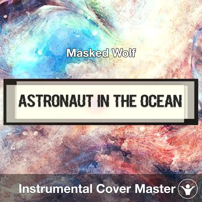 Astronaut In The Ocean (Masked Wolf) - Instrumental CoverInstrumental Covers