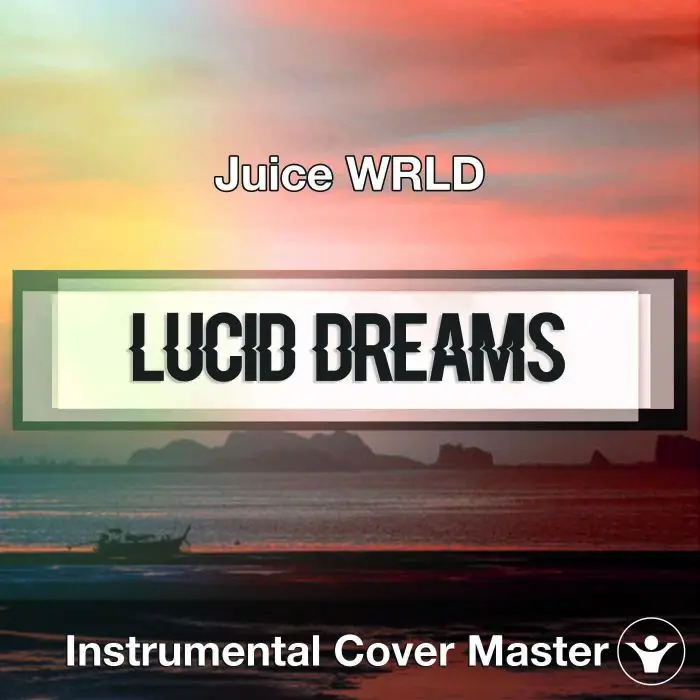 Juice WRLD - Lucid Dreams (Instrumental Cover)Instrumental Covers