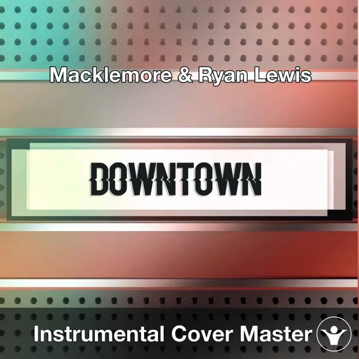 Macklemore & Ryan Lewis - Downtown (Instrumental Cover)Instrumental Covers