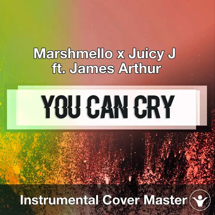 Marshmello x Juicy J ft. James Arthur - You Can Cry (Instrumental CoveInstrumental Covers