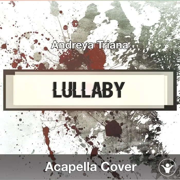 Lullaby (Andreya Triana) - Acapella CoverAcapella Covers