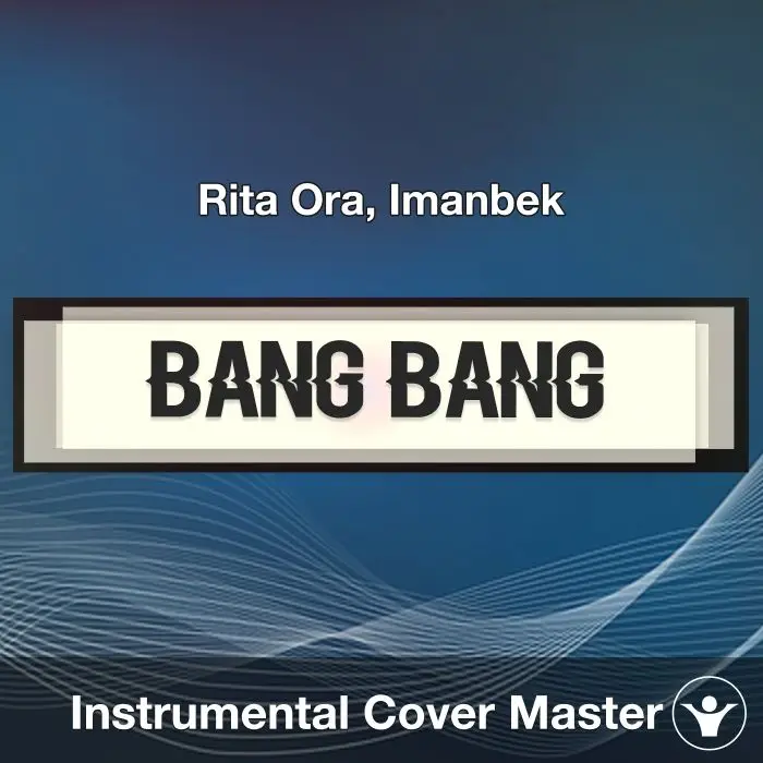 Bang Bang (Rita Ora, Imanbek) - Instrumental CoverInstrumental Covers