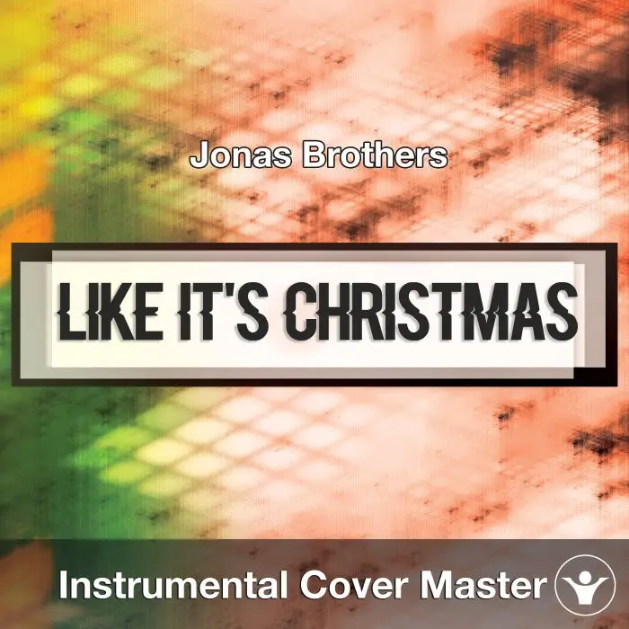 Jonas Brothers - Like It's Christmas (Instrumental Cover)Instrumental Covers