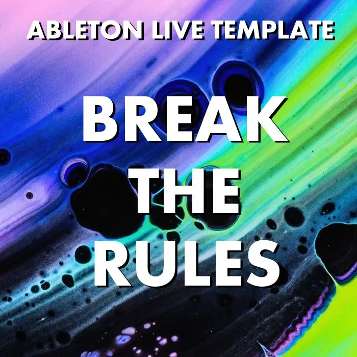 Break The Rules Ableton Live TemplateAbleton Templates