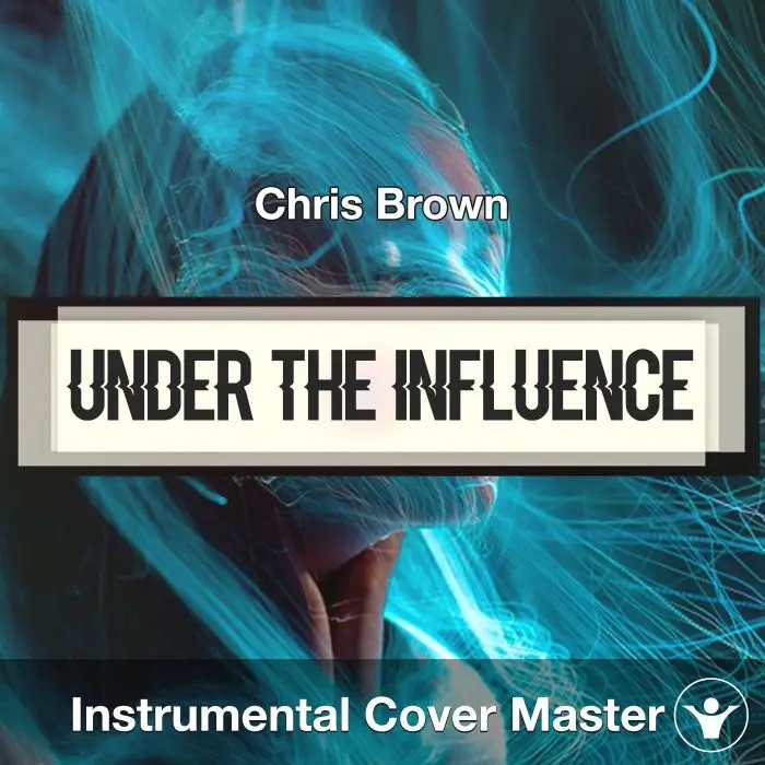 Under the Influence - Chris Brown - Instrumental CoverInstrumental Covers