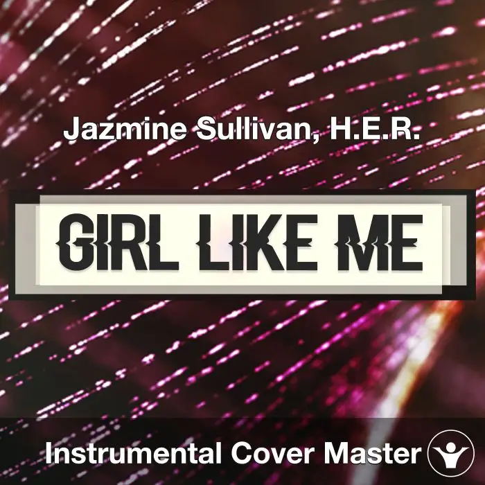 Girl Like Me - Jazmine Sullivan, H.E.R. - Instrumental CoverInstrumental Covers